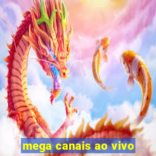 mega canais ao vivo